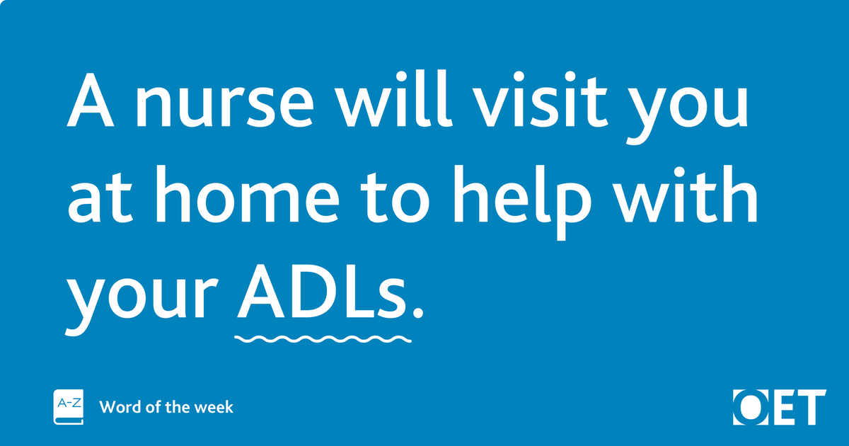 Avoid jargon like 'ADLs' when speaking to patients
