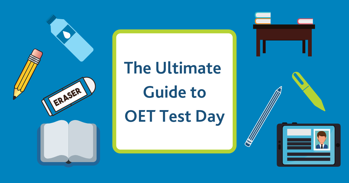 The Ultimate Guide to OET Test Day: Part 1