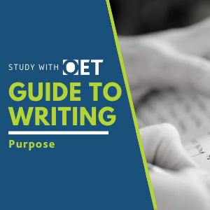 Guide to the OET Writing sub-test: Writing with Purpose