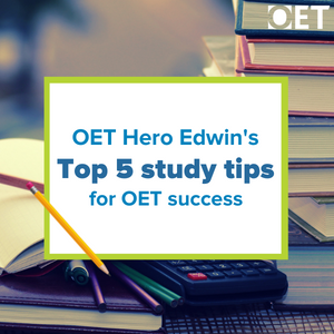 OET Hero Edwin's top 5 study tips